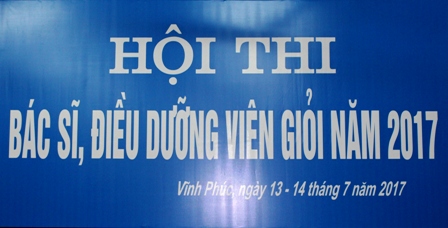 HỘI THI BÁC SĨ, ĐIỀU DƯỠNG VIÊN GIỎI NĂM 2017