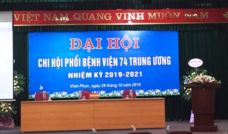 ĐẠI HỘI CHI HỘI PHỔI BỆNH VIỆN 74 TRUNG ƯƠNG NHIỆM KỲ 2019 – 2021